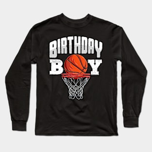 Basketball Birthday Boy player Basketball player birthday Long Sleeve T-Shirt